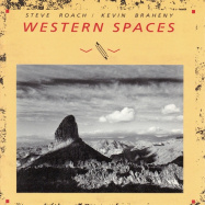 Steve Roach, Kevin Braheny | Western Spaces