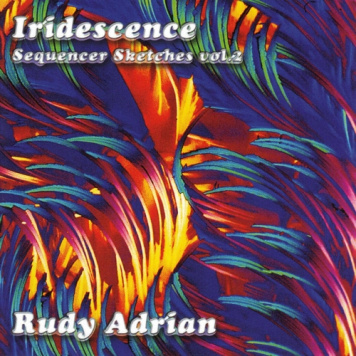 Rudy Adrian | Iridescene - Sequencer Sketches v.2