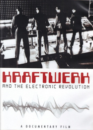 Kraftwerk | Kraftwerk and the Electronic Revolution