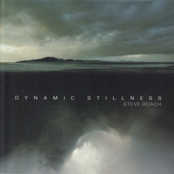 Steve Roach | Dynamic Stillness