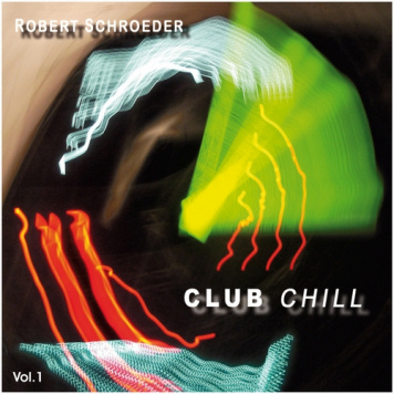 Robert Schroeder | Club Chill v.1
