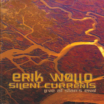 Erik Wollo | Silent Currents: Live at Star's End