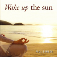 Paul Lawler | Wake up the Sun
