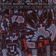 Steve Roach, Byron Metcalf | Tales from the Ultra Tribe