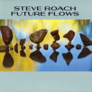 Steve Roach | Future Flows
