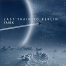Yarek | Last Train to Berlin