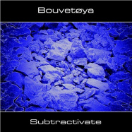 Bouvetoya | Subtractive