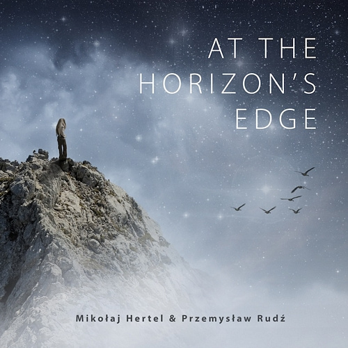Przemysław Rudź, Mikołaj Hertel | At the Horizon's Edge