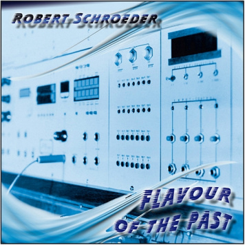 Robert Schroeder | Flavour of the Past