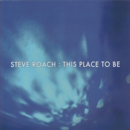 Steve Roach | This Place To Be
