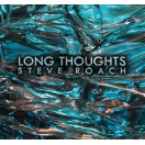 Steve Roach | Long Thoughts