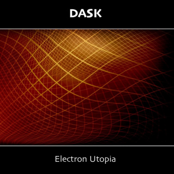 DASK | Electron Utopia