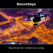 Bouvetoya | Machines for Collective Living