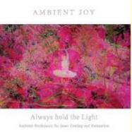 Ambient Joy | Always hold the Light