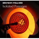 Brendan Pollard | Isolated Passages