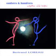 Bertrand Loreau | Schatten und Lichter