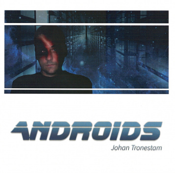 Johan Tronestam | Androids