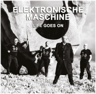 Elektronische Maschine | Life goes on